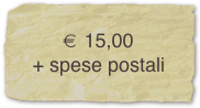 € 15,00 
+ spese postali