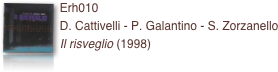 ￼Erh010 
D. Cattivelli - P. Galantino - S. Zorzanello
Il risveglio (1998)