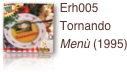 ￼Erh005 
Tornando
Menù (1995)